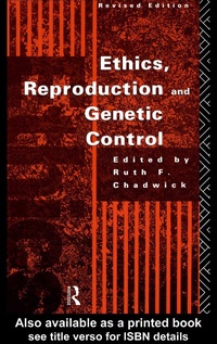 Enlarge image Cover: Ethics, Reproduction and Genetic Control - Routledge
