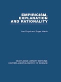 Cover: Empiricism, Explanation and Rationality - Routledge