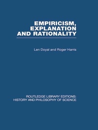Enlarge image Cover: Empiricism, Explanation and Rationality - Routledge