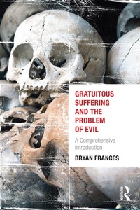 Enlarge image Cover: Gratuitous Suffering and the Problem of Evil - Routledge