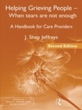 Cover: Helping Grieving People - When Tears Are Not Enough - Routledge