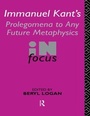 Cover: Immanuel Kant's Prolegomena to Any Future Metaphysics in Focus - Routledge