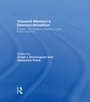 Cover: Toward Mexico's Democratization - Routledge
