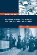 Cover: Americanizing the Movies and Movie-Mad Audiences, 1910-1914 - Naval Institute Press