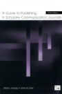 Cover: A Guide to Publishing in Scholarly Communication Journals - Routledge