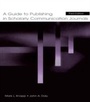 Cover: A Guide to Publishing in Scholarly Communication Journals - Routledge