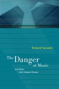 Cover: The Danger of Music and Other Anti-Utopian Essays - Naval Institute Press