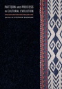 Cover: Pattern and Process in Cultural Evolution - Naval Institute Press