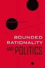 Cover: Bounded Rationality and Politics - Naval Institute Press