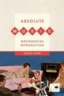 Cover: Absolute Music, Mechanical Reproduction - Naval Institute Press