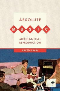 Enlarge image Cover: Absolute Music, Mechanical Reproduction - Naval Institute Press