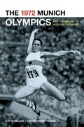 Cover: The 1972 Munich Olympics and the Making of Modern Germany - Naval Institute Press