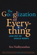 Cover: The Googlization of Everything - Naval Institute Press