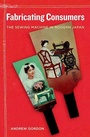 Cover: Fabricating Consumers - Naval Institute Press