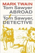 Cover: Tom Sawyer Abroad / Tom Sawyer, Detective - Naval Institute Press