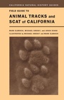 Cover: Field Guide to Animal Tracks and Scat of California - Naval Institute Press