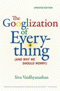 Cover: The Googlization of Everything - Naval Institute Press