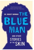 Cover: The Blue Man and Other Stories of the Skin - University of California Press
