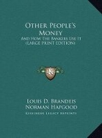 Abbildung von: Other People's Money - Kessinger Publishing