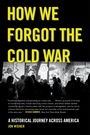 Cover: How We Forgot the Cold War - Naval Institute Press