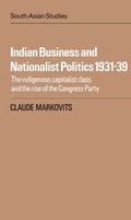 Cover: Indian Business and Nationalist Politics 1931-39 - Cambridge University Press