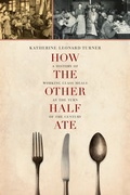 Cover: How the Other Half Ate - University of California Press