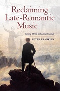 Cover: Reclaiming Late-Romantic Music - University of California Press
