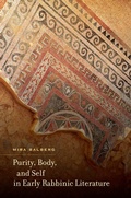 Cover: Purity, Body, and Self in Early Rabbinic Literature - University of California Press
