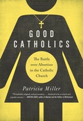 Cover: Good Catholics - University of California Press