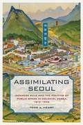Cover: Assimilating Seoul - University of California Press