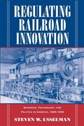 Cover: Regulating Railroad Innovation - Cambridge University Press