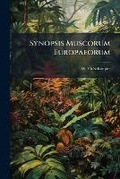 Cover: Synopsis Muscorum Europaeorum - Nabu Press