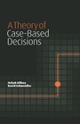 Cover: A Theory of Case-Based Decisions - Cambridge University Press