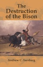 Cover: The Destruction of the Bison - Cambridge University Press