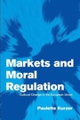 Cover: Markets and Moral Regulation - Cambridge University Press