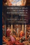 Cover: Istoria Della Vita E Delle Opere Di Raffaello Sanzio De Urbino... - Nabu Press
