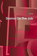 Cover: Drama On The Job - Lulu.com