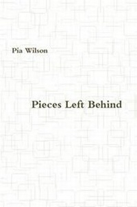 Enlarge image Cover: Pieces Left Behind - Lulu.com