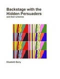 Cover: Backstage with the Hidden Persuaders - Lulu.com
