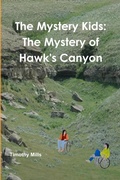 Cover: The Mystery Kids: The Mystery of Hawk's Canyon - Lulu.com