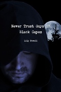 Cover: Never Trust Guys in Black Capes - Lulu.com