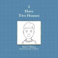 Cover: I Have Two Houses - Lulu.com