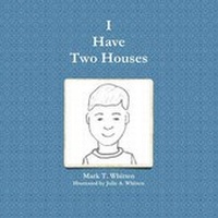 Enlarge image Cover: I Have Two Houses - Lulu.com