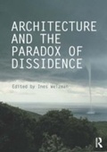 Cover: Architecture and the Paradox of Dissidence - Routledge