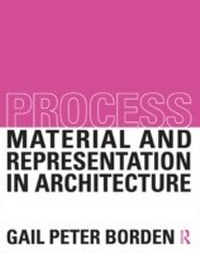 Enlarge image Cover: Process: Material and Representation in Architecture - Routledge