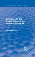 Cover: Outsiders in the Greek Cities in the Fourth Century BC (Routledge Revivals) - Routledge