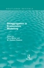 Cover: Disaggregation in Econometric Modelling (Routledge Revivals) - Routledge