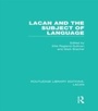 Cover: Lacan and the Subject of Language (RLE: Lacan) - Routledge