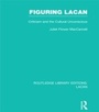 Cover: Figuring Lacan (RLE: Lacan) - Routledge