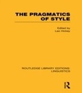 Cover: The Pragmatics of Style (RLE Linguistics B: Grammar) - Routledge